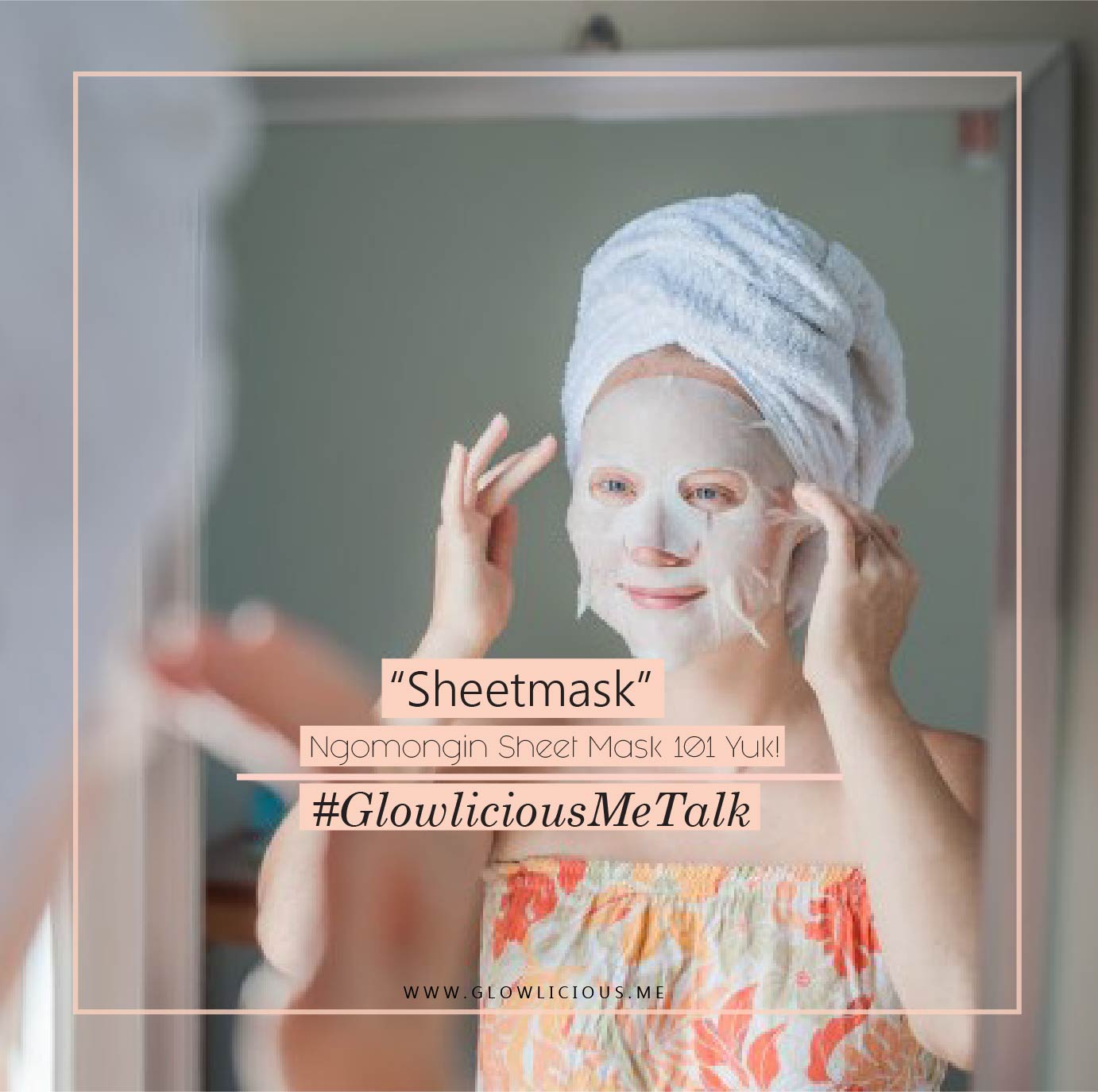 Ngomongin Sheet Mask 101 Yuk!