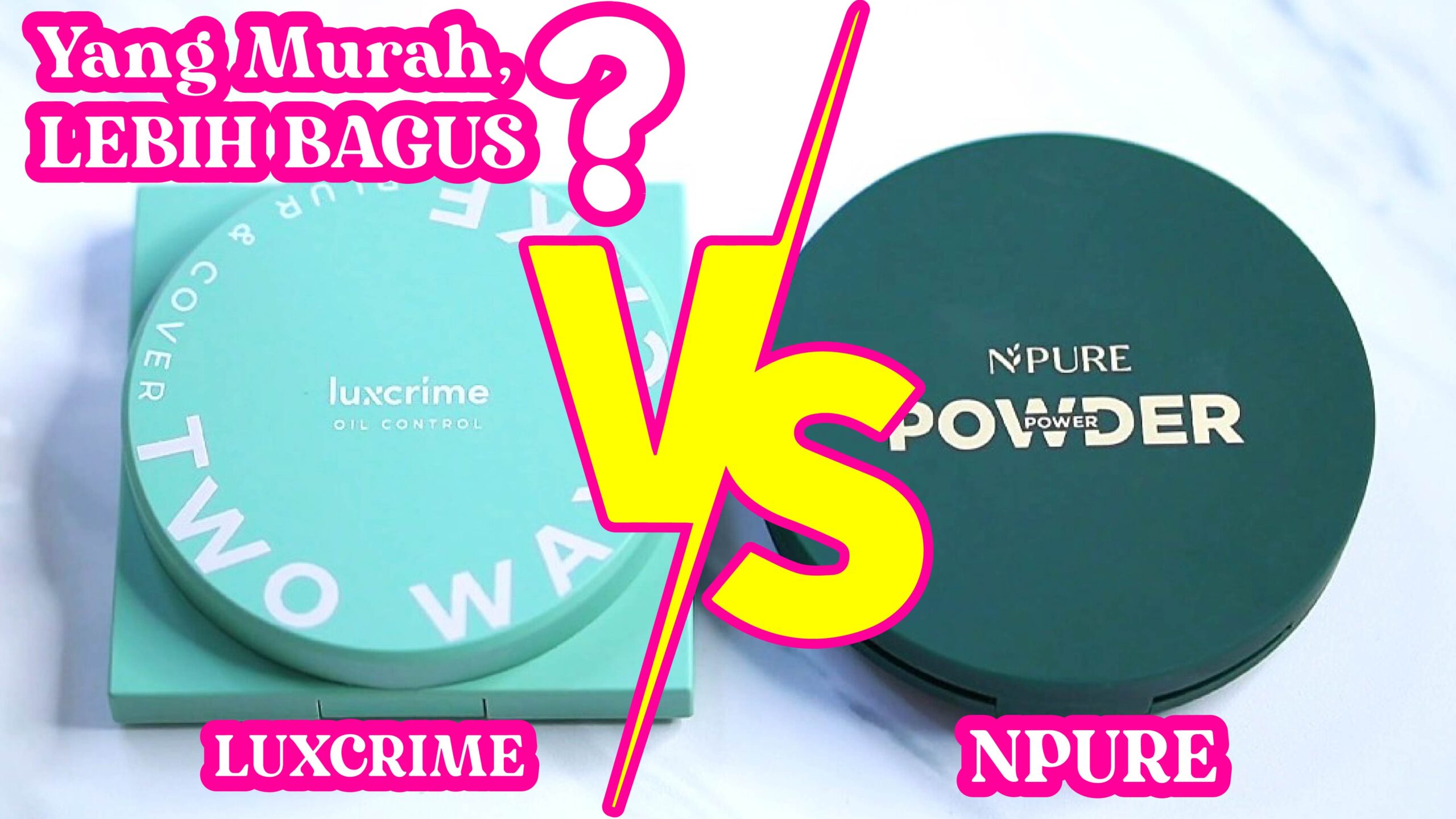 BATTLE Bedak Luxcrime Blur & Cover Two Way Cake VS Npure Bedak Centella Asiatica Power Powder b