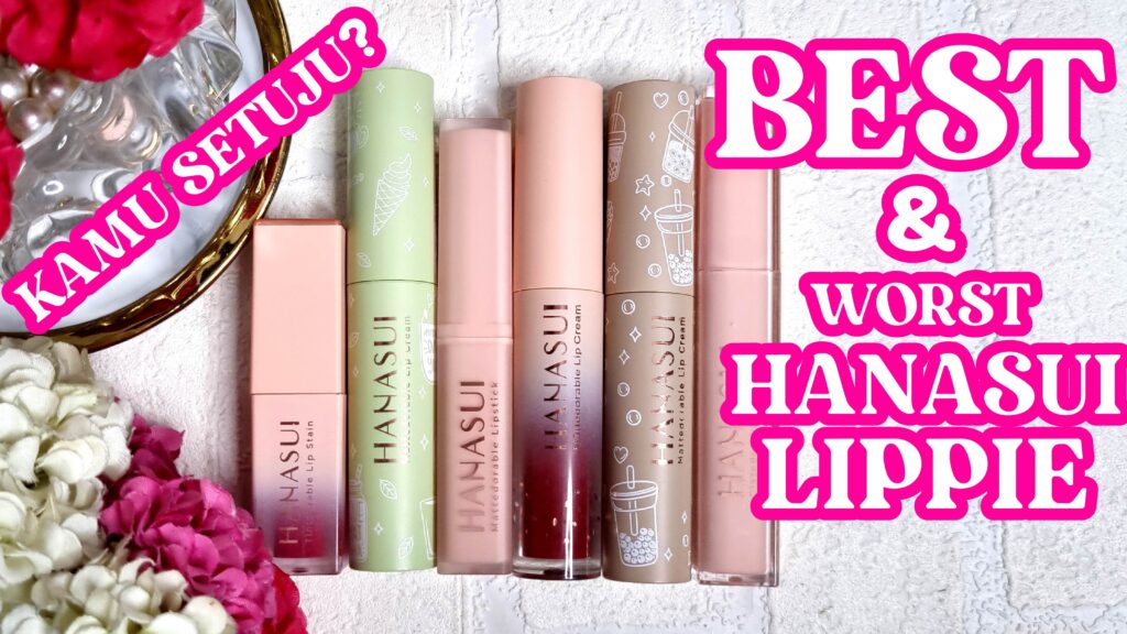 BEST & WORST Hanasui Lippies - Rating Battle Hanasui lipstik, lip cream, lip tint, lip glazed lokal b-11