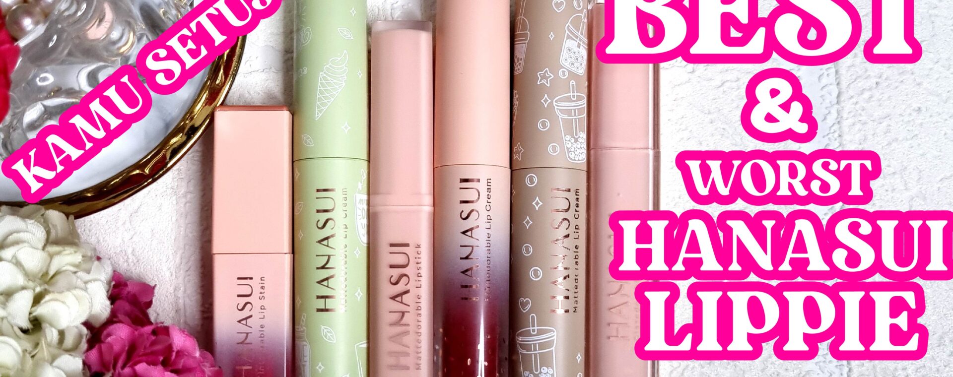 BEST & WORST Hanasui Lippies - Rating Battle Hanasui lipstik, lip cream, lip tint, lip glazed lokal b-11