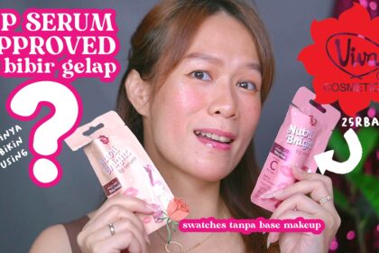 Review Viva Nutri Bright Lip Serum di Bibir Gelap & Tanpa Makeup