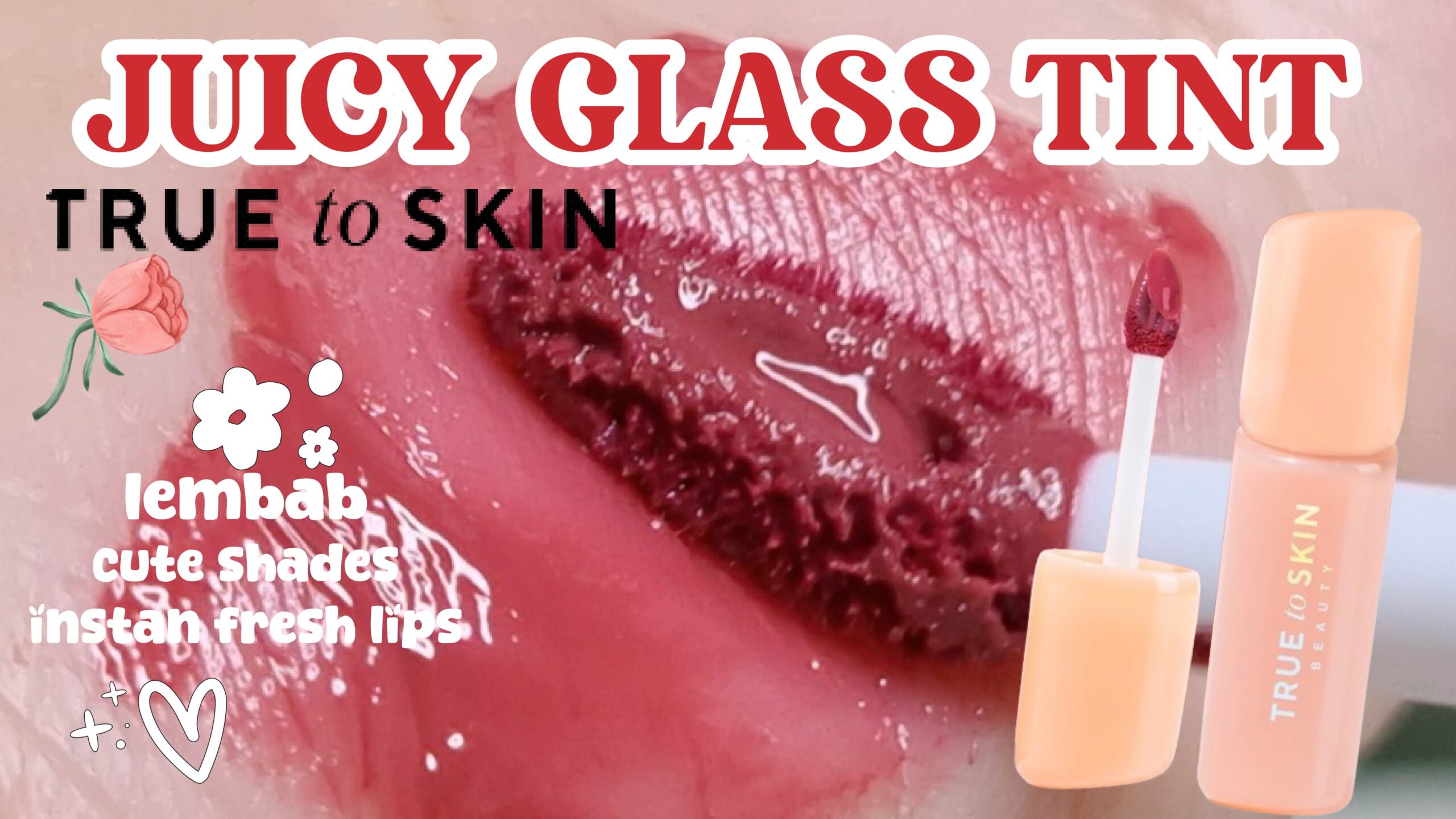 True To Skin Juicy Glass Tint Swatches Review